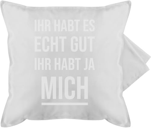 Kissenbezug - Statement - Ihr habt es echt gut ihr habt ja mich Lustiges Kollegen Spruch Witzigen Sprüchen Arbeit - 50 x 50 cm - Grau - statement-kissen statements habts sofakissen sprüche mit
