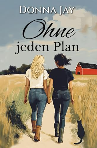 Ohne jeden Plan: Ein lesbischer Liebesroman