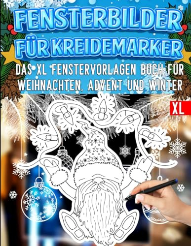 Fensterbilder für Kreidemarker: Weihnachten Schablonen mit kreative und große Advent, Winter und Silvester Motive - Weihnachtszeit Fensterdeko ... Color Vorlagen für Erwachsene und Kinder