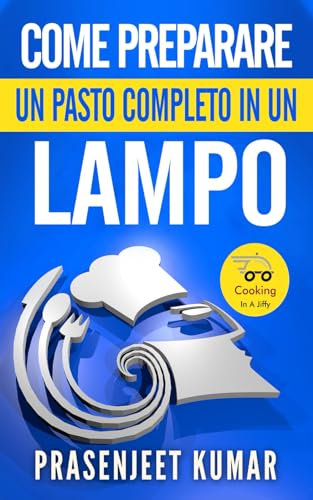 Come Preparare Un Pasto Completo In Un Lampo: 8