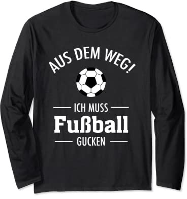 Aus Dem Weg Ich Muss Fußball Gucken - WM Weltmeisterschaft Langarmshirt
