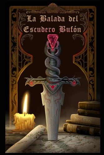 La Balada del Escudero Bufón: (Libro de aventuras, fantasía y picaresca) (Las aventuras de Bufón)