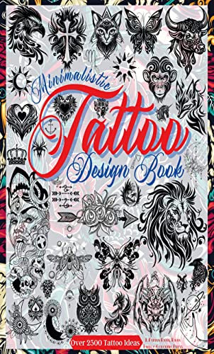 Tattoo Design Book: Minimalist Flash Designs Tattoos for Artists, Professionals, and Amateurs. Over 2,500 Ideas to Inspire You to Create Small, and Big ... (Books for Adults Book 5) (English Edition)