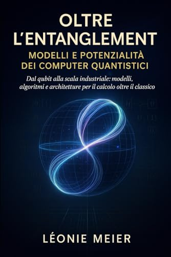 Oltre l’Entanglement: Modelli e Potenzialità dei Computer Quantistici