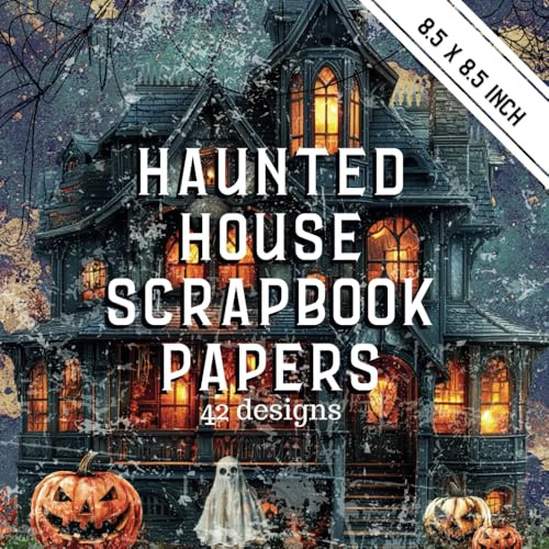 Haunted House Halloween Scrapbook Paper: 8.5 x 8.5 inch, 42 Designs of Antique Mansion and Background Pattern Pages for Scrapbooking, Journalling, ... Mix Media, Collages and other Paper Crafts