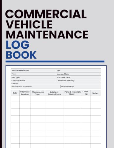Commercial Vehicle Maintenance Log Book: Service History Tracker for Company Cars, Work Trucks & Fleet Vehicles