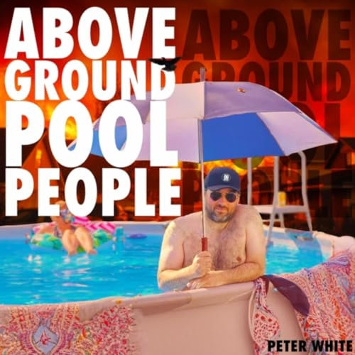 Above Ground Pool People [Explicit]