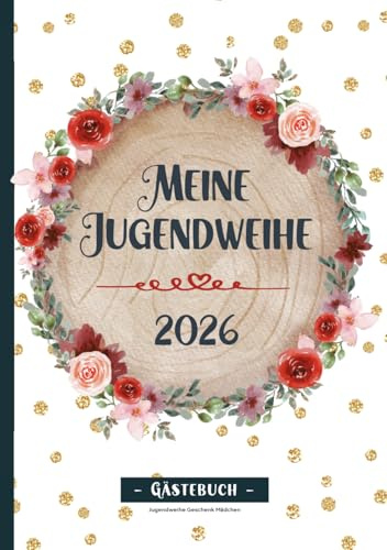 Jugendweihe Geschenk Mädchen: Meine Jugendweihe Gästebuch ein Erinnerungsalbum mit viel Platz für Eintragungen mit vorgedruckten Fragen zum Ausfüllen die Geschenkidee das Eintragebuch für Fotos
