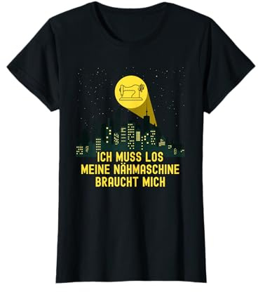 Nähen Nähmaschine - Ich muss los - Näherin Lustiger Spruch T-Shirt