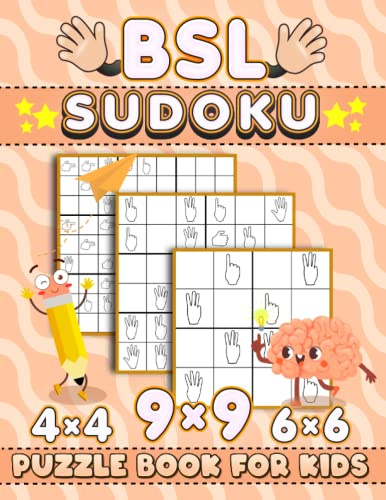 BSL Sudoku Puzzle Book for Kids: +150 Fun Sudoku Puzzles for beginners to Learn and Practice the Numbers (0-9) in British Sign Language with Fingerspelling Illustrations