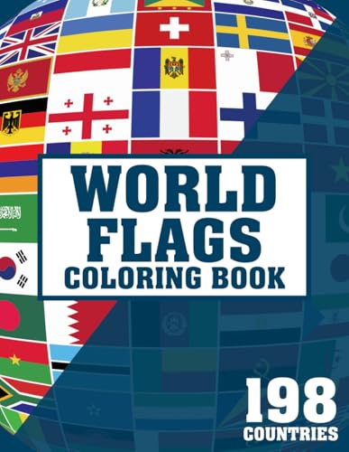 World Flags Coloring Book For Kids: Flag Coloring Book Of World Countries, A Coloring Book for Kids To Color Flags Of All Countries, Colourful Example Inside.