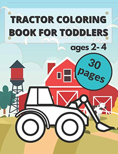 Tractor Coloring Book for Toddlers: - Unique And Simple Images For Kids Ages 2-4 - For Preschoolers And Beginners - Constructions Vehicles Coloring Book For Boys Age 2