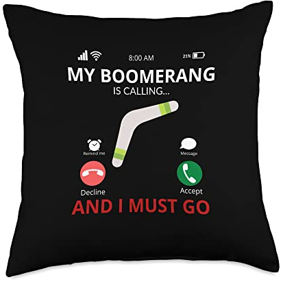 My Boomerang Is Calling And I Must Go Throw Pillow