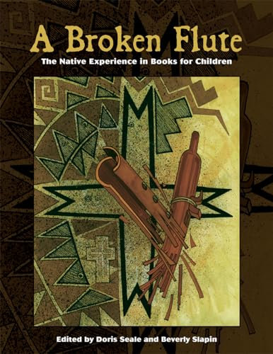 A Broken Flute: The Native Experience in Books for Children