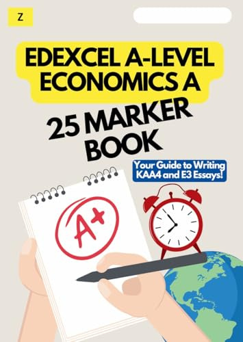 Edexcel A Level Economics 25 Mark Essay Practice - Examiner-approved guide - Mr. Zee's Resources