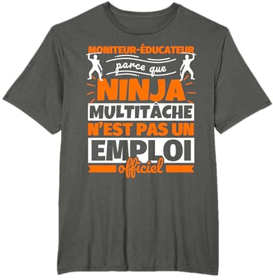 Moniteur-éducateur drôle cadeaux ninja humor T-Shirt