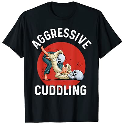 Aggressive Cuddling BJJ T shirt Brazilian Jiu Jitsu BJJ Gi T-Shirt