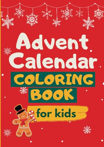 Advent Calendar Coloring Book for kids, Christmas Countdown: 24 double pages daily illustrations: Santa Claus, snowmens, angels, toys, snowflakes, candles, and more