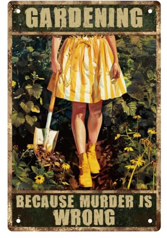 WEBEEDY Funny Garden Decor Retro Metal Tin Sign Gardening Because Murder Is Wrong Tin Sign Vintage Print Poster for Garden Yard Outdoor Art Decorations,20 x 30cm/ 8x12 Inches
