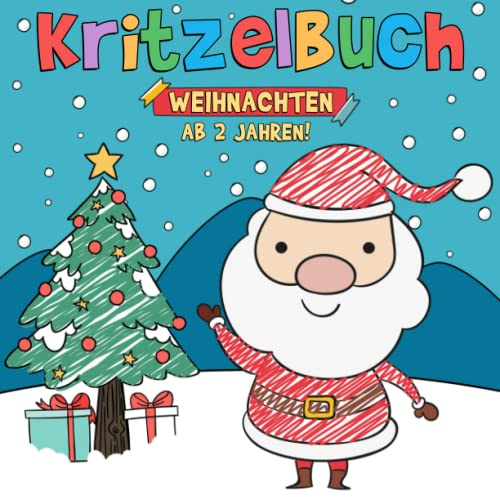 Weihnachten Kritzelbuch ab 2 Jahren: Mein Erstes Malbuch! Weihnachtsmalbuch zum Kritzeln und Ausmalen I Ausmalbuch mit Winter Motiven für Kinder - Mädchen und Jungen