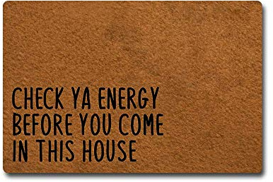 ZKSMYX Check Ya Energy Before You Come in This House Fußmatte, Braun, 60 x 40 cm