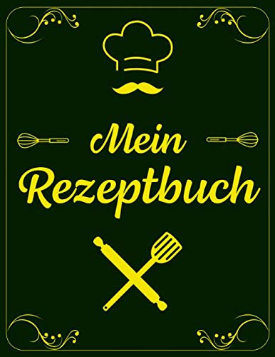 Mein Rezeptbuch: Eintragbuch, Kochbuch zum Selberschreiben (ca. A4) für 60 Rezepte