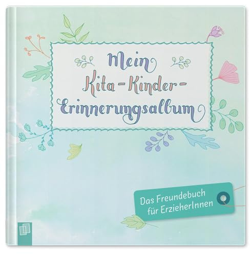 Kleine Kita-Helfer: Mein Kita-Kinder-Erinnerungsalbum: Das Freundebuch für Erzieher und Erzieherinnen