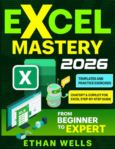 Microsoft Excel Mastery: From Beginners to Experts – The Complete Guide to Formulas, Functions, and Real-World Applications (Business Productivity Blueprint)
