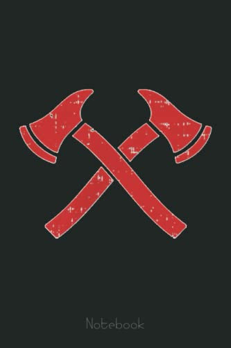 Mens Crossed Firefighter Axes Wildland Firefighting Fireman Gift Notebook: Appreciation Notebook/Journal Homebook For your favorite Firefighter | 6x9, 110 pages | Lined | Firefighter Gift Idea