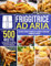 Friggitrice ad Aria: Le 500 Ricette più Veloci, Buone ed Economiche per Continuare a Gustare i Tuoi Piatti Fritti in Modo Sano | Pietanze Pronte in Meno di 10 Minuti d'Orologio + Errori da Evitare