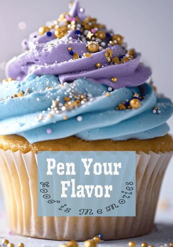 Pen Your Flavors: Food is Memories. A Blank Recipe Notebook to capture your Flavor Diaries as a Personal Recipe Journal. Contains Experts Tips on Nutrition in Appendix
