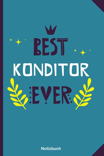Geschenk für den besten Konditor: Notizbuch als Geschenk für den besten Konditor - A5 / liniert 120 Seiten - Tagebuch | Terminplaner - Geschenkidee ... für Mann zum Abschied als Abschiedsgeschenk