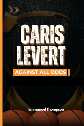 CARIS LEVERT: Against all Odds