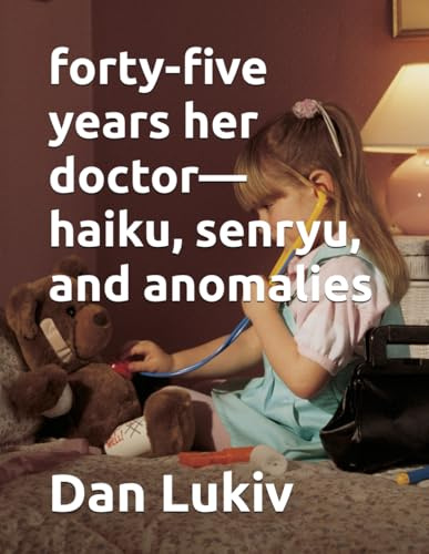 forty-five years her doctor—haiku, senryu, and anomalies