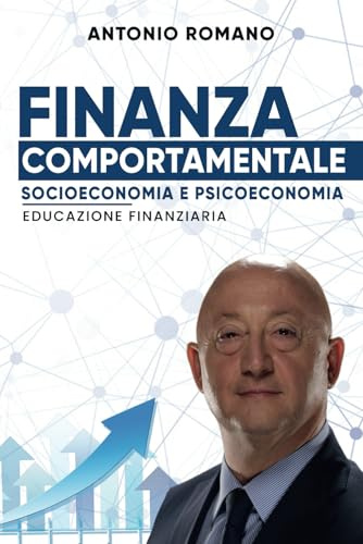 Finanza Comportamentale: Socioeconomia e Psicoeconomia - Educazione Finanziaria