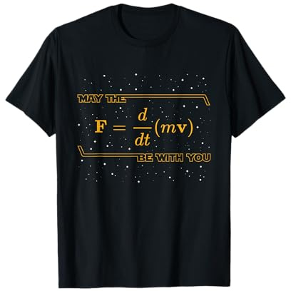 Que la F = m (dv/DT) te acompañe - Gracioso fanático de la física Camiseta