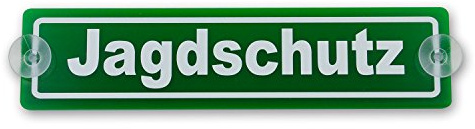 Schilderio Saugnapfschild Schild Jagdschutz Acrylschild grün 3mm, ca.20x5 cm für Scheibeninnenbefestigung