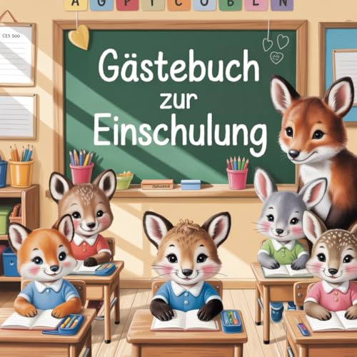 Gästebuch zur Einschulung: Album zum Schulanfang | Erinnerungsbuch für Glückwünsche und besondere Augenblicke
