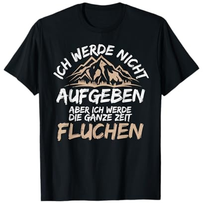 Berg Wandern, Spruch mit Druck, Alpen, Berge, Natur T-Shirt