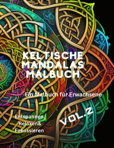 Mehr Keltische Mandalas zum Ausmalen für Erwachsene: 60 brandneue detaillierte Keltische Mandalas