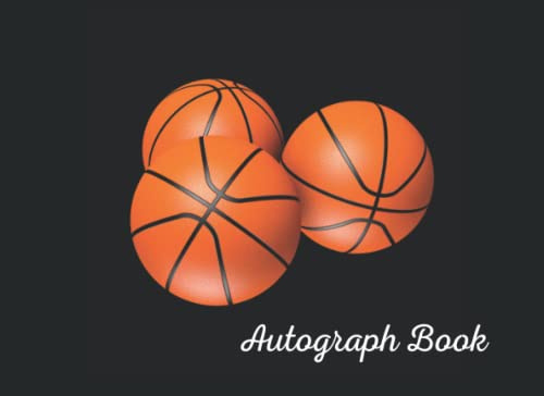 Basketball Autograph Book: Signatures Blank Scrapbook, Keepsake Memory Book, Basketball Celebrity Journal , Present for Sport Lovers, 120 Pages ,8.25 x 6 inches.