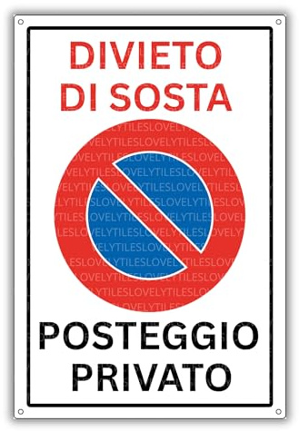 Cartello Divieto di Sosta, Segnaletica Stradale Italiana, Lasciare Libero il Passaggio, Proprietà Privata, Posteggio Riservato (POSTEGGIO PRIVATO)