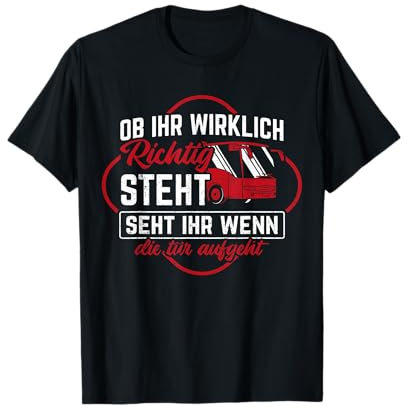 Ob du wirklich richtig stehst Busfahrer lustiges Geschnek T-Shirt