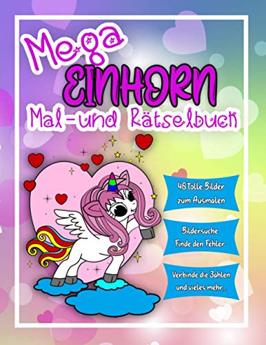 Mega Einhorn Mal - und Rätselbuch: Malbuch ab 6 Jahren mit 48 großen Bildern und Rätsel wie Finde den Fehler, Schatten finden, Zahlen verbinden uvm.