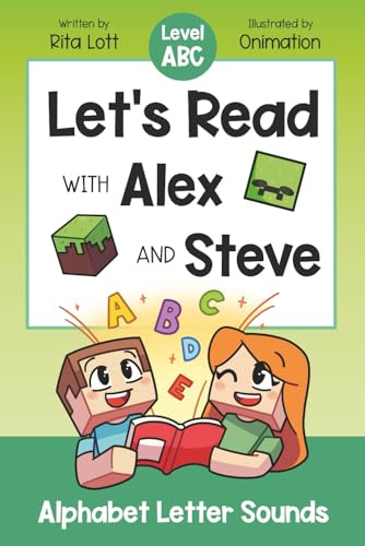 Let's Read With Alex and Steve! Level Up Your ABCs: Alphabet Letter Sounds for Minecraft Readers (Let's Read With Alex and Steve! A Decodable Series for Minecraft Readers)