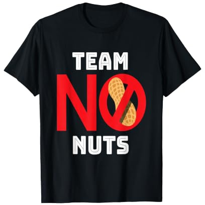 Team No Nuts I Nuts Nut Allergy Sufferers T-Shirt