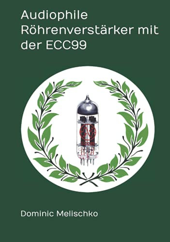Audiophile Röhrenverstärker mit der ECC99