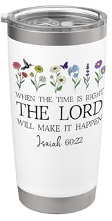 When the Time Right The Lord Will Make Happen Isaiah 60:22 Bicchiere termico in acciaio inox doppia parete