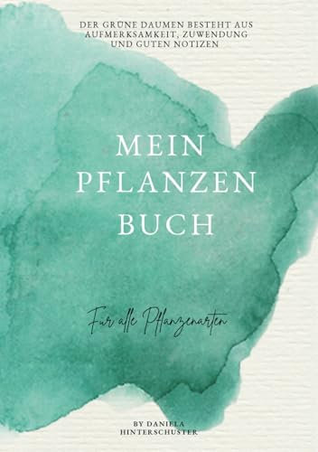 Mein Pflanzenbuch: Für alle Pflanzenarten In- & Outdoor