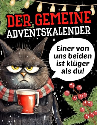 Der gemeine Adventskalender: Der etwas andere Adventskalender mit fiesen und lustigen Sprüchen zum ausmalen - für Erwachsene